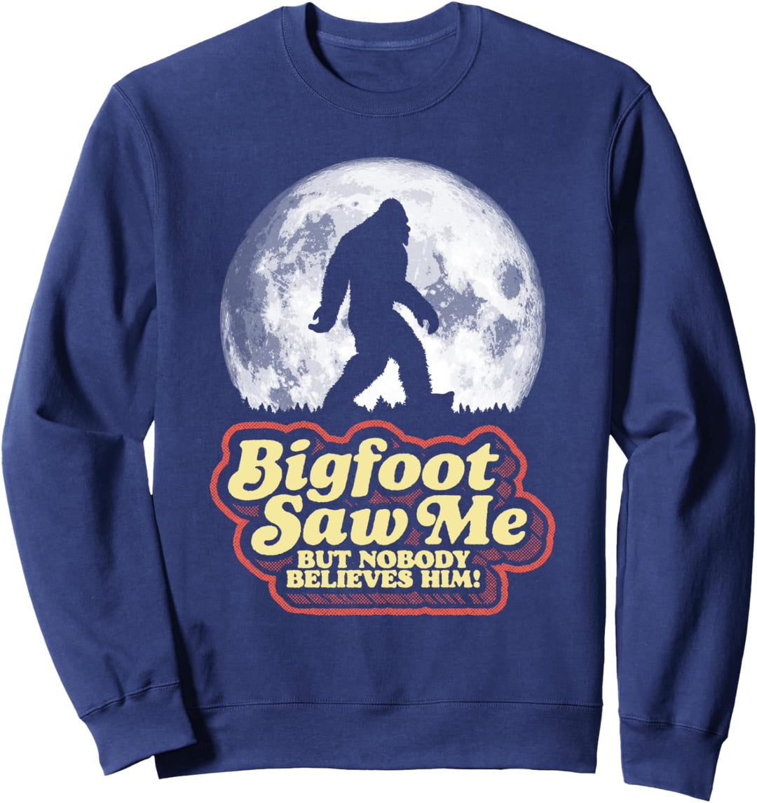 Bigfoot Saw Me But Nobody Believes Him! Funny Sasquatch Moon Sweatshirt
