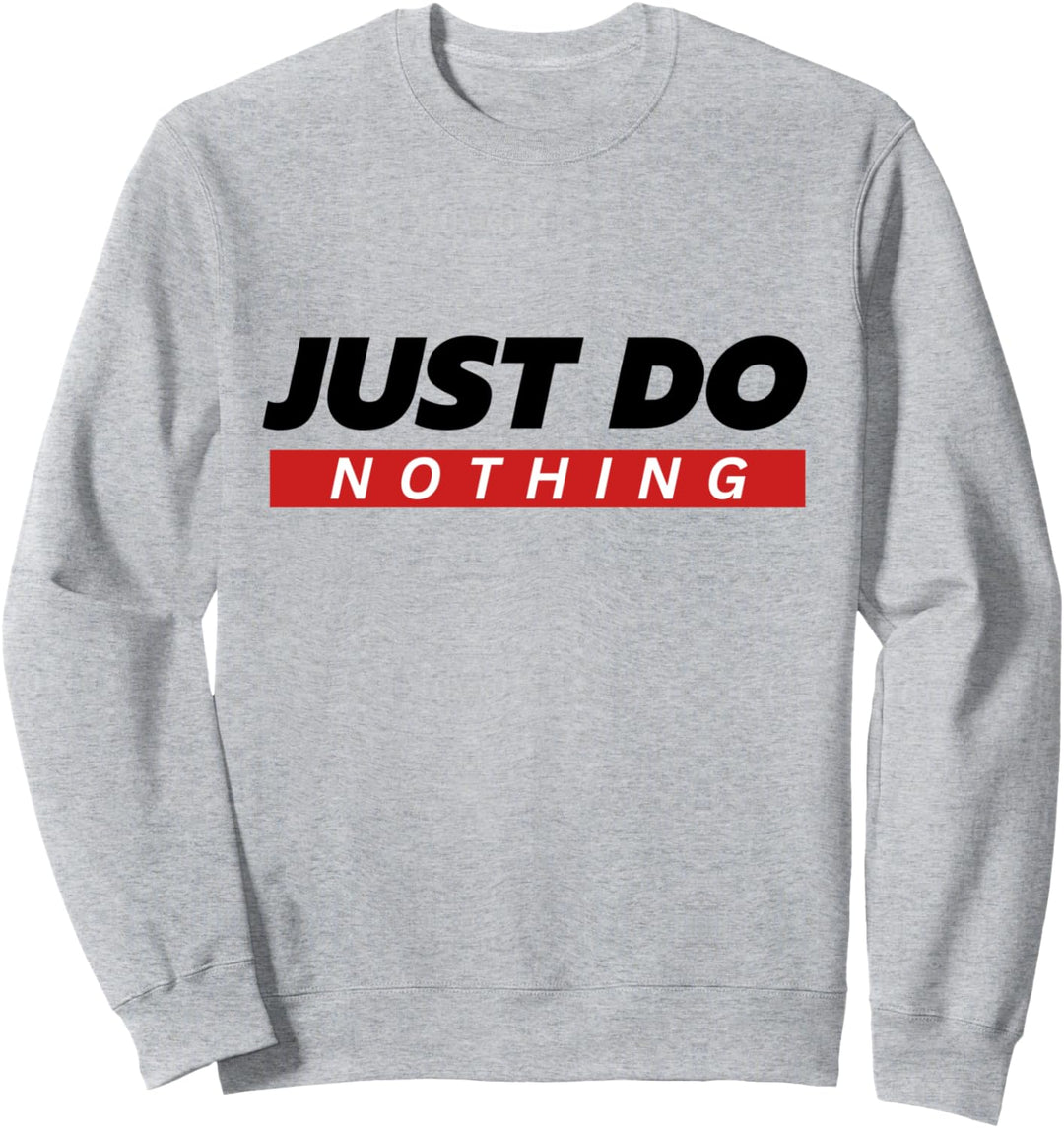 Just Do Nothing - No Sports Entspannen Sweatshirt
