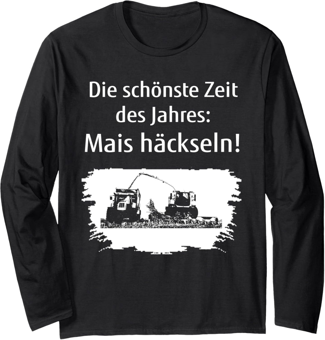 Die schönste Zeit des Jahres Mais häckseln Langarmshirt