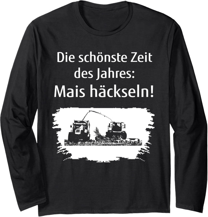 Die schönste Zeit des Jahres Mais häckseln Langarmshirt