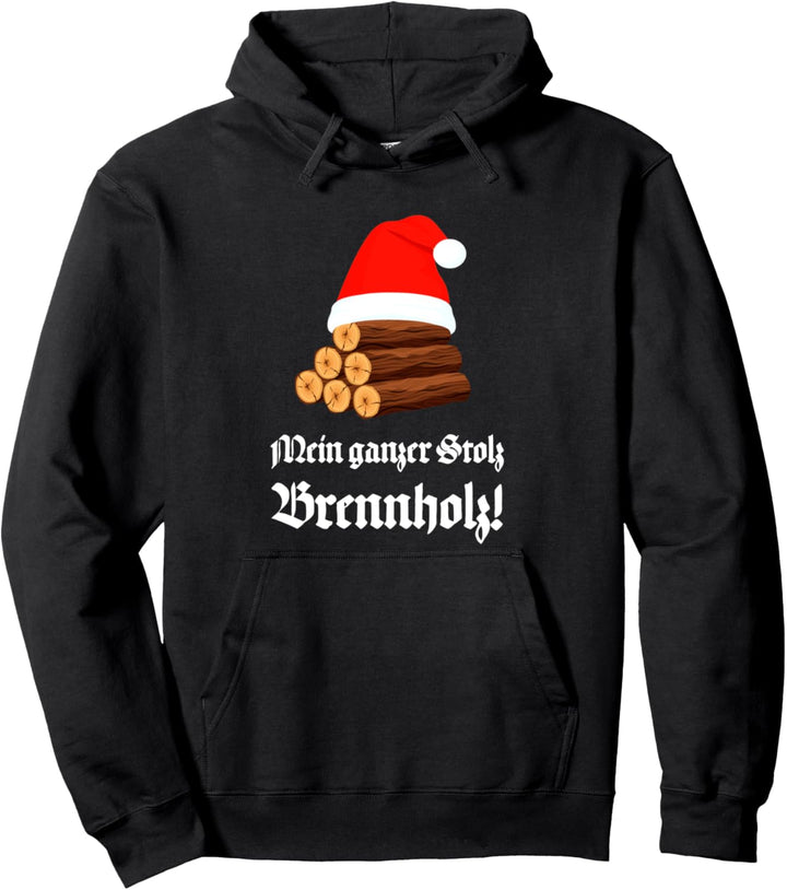 Mein ganzer Stolz Brennholz, Holz hacken Kamin Holzfäller Pullover Hoodie
