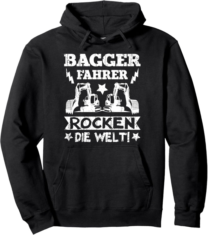 Baggerfahrer Rocken die Welt Bagger Baggerführer Spruch Pullover Hoodie