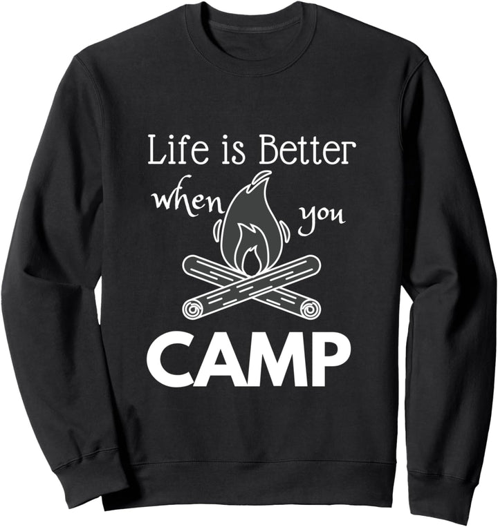 Camper Leben ist besser, wenn Sie Lagerfeuer Camping Sweatshirt