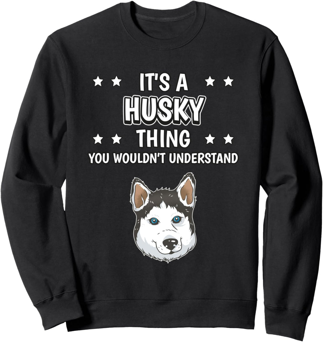 Ist so ein Husky Ding Lustiger Spruch Huskys Sweatshirt