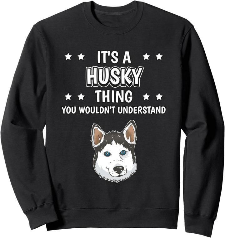 Ist so ein Husky Ding Lustiger Spruch Huskys Sweatshirt