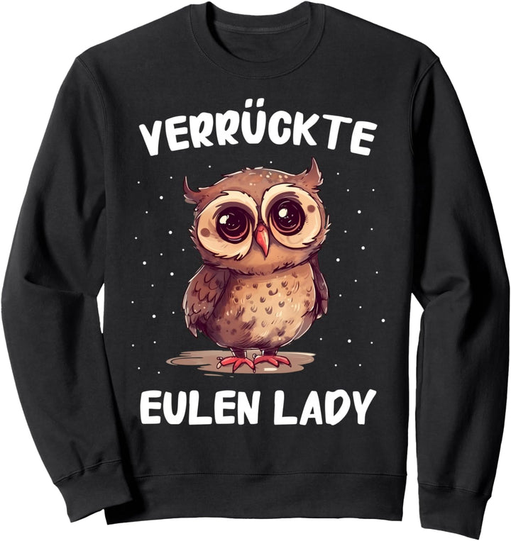 Eule Verrückte Eulen Lady Sweatshirt