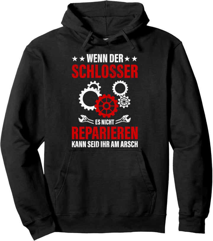 Wenn der Schlosser es nicht reparieren kann, Schlosser Pullover Hoodie