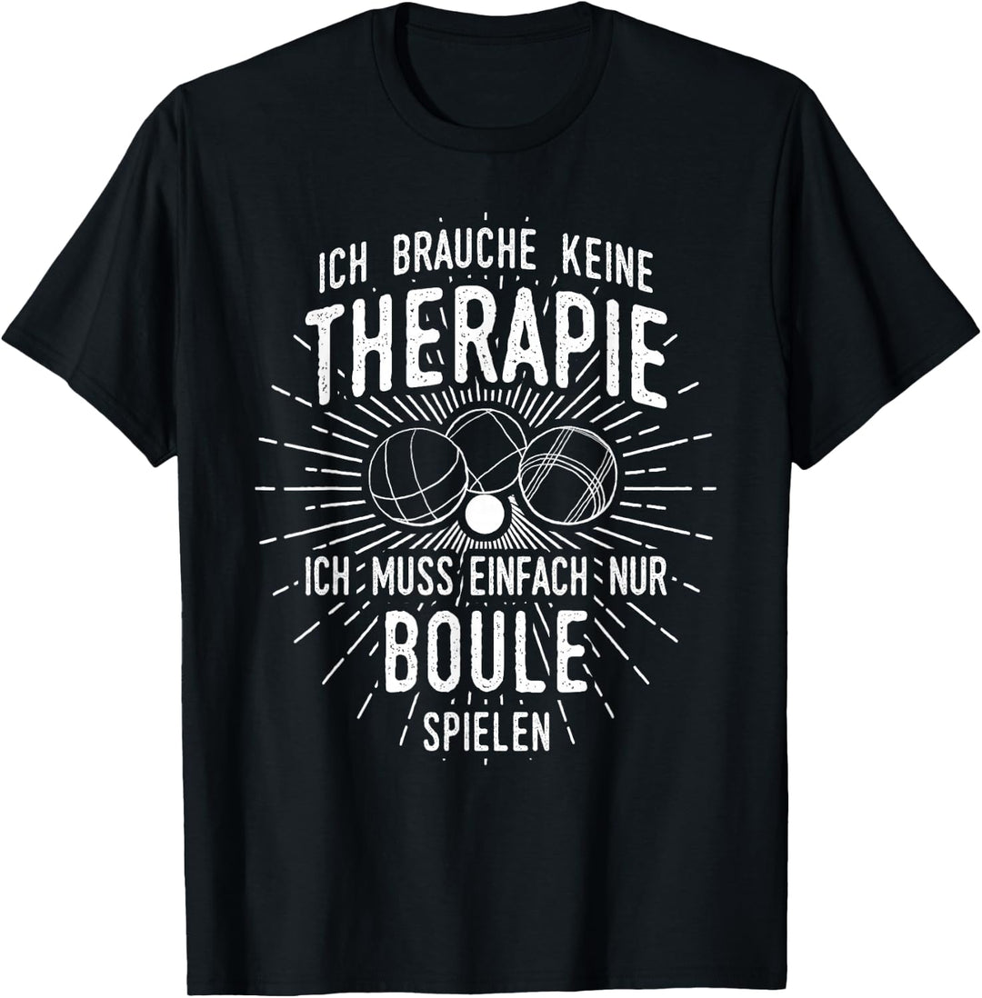 Lustiges Boules Petanque T-Shirt: Therapie? Lieber Boule T-Shirt