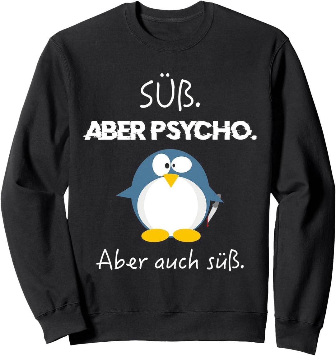 Süb Aber Psycho Aber Auch Süb Sweatshirt