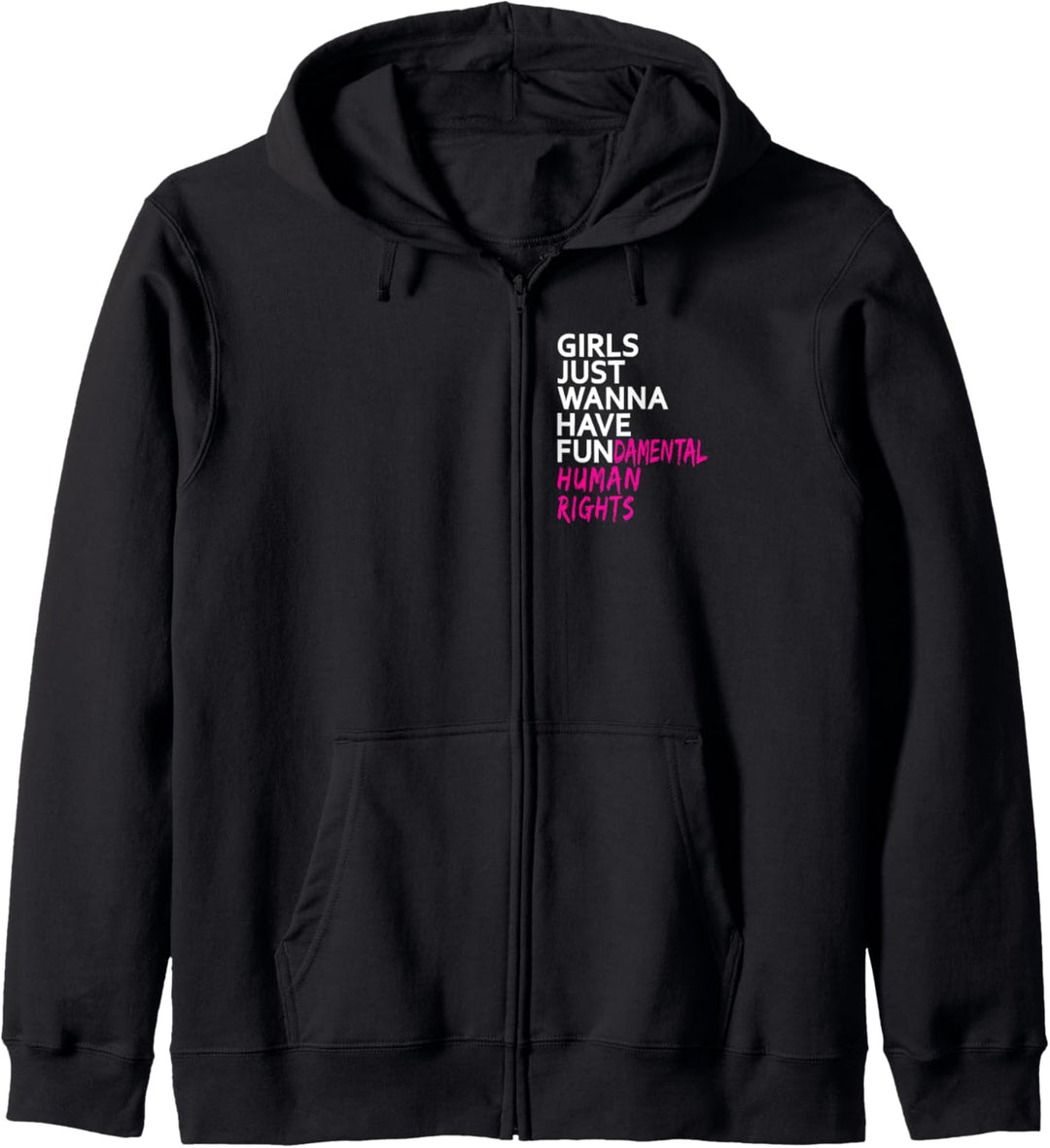 GIRLS JUST WANNA HAVE FUNDAMENTAL HUMAN RIGHTS DAMEN FRAUEN Kapuzenjacke
