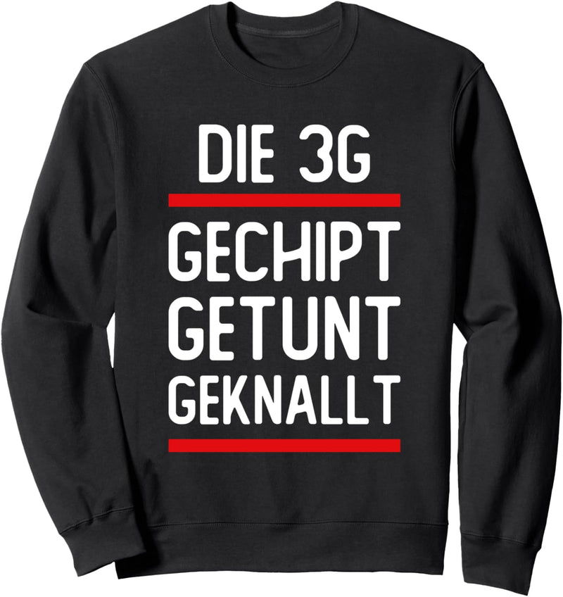 3G Regel Gechipt Getunt Geknallt Auto Humor Sweatshirt