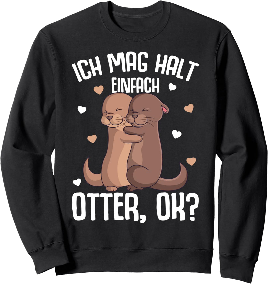 Ich mag halt Otter Seeotter Kinder Mädchen Damen Sweatshirt