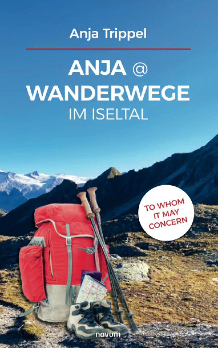 Anja @ Wanderwege im Iseltal: To Whom It May Concern 1.Auflage, Taschenbuch
