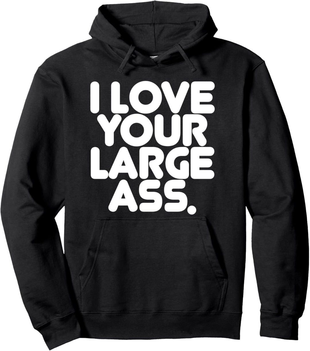 Lustig ich liebe deinen grossen Arsch Grafik - klassisches Pullover Hoodie