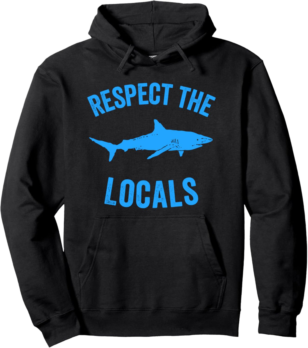 Shark Ocean Animal Rights Respect The Locals Shark Gift Pullover Hoodie