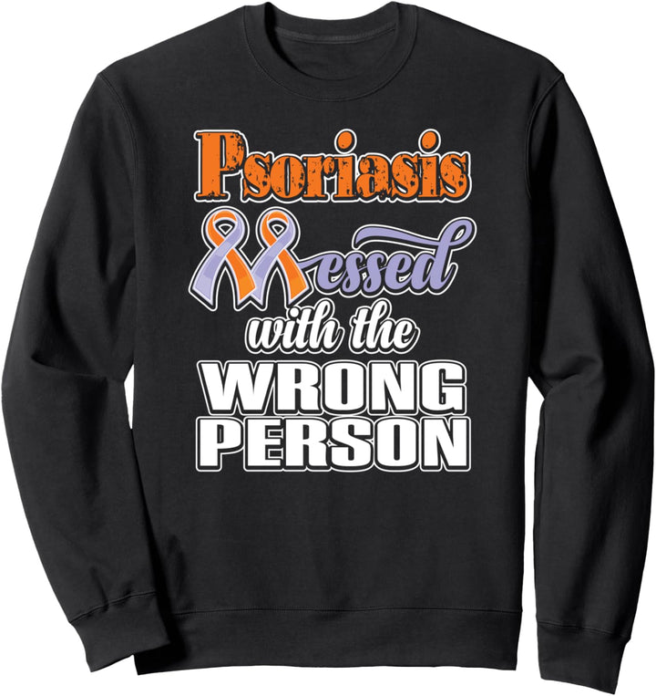 Psoriasis Verwirrt mit der falschen Person Bewusstsein Sweatshirt