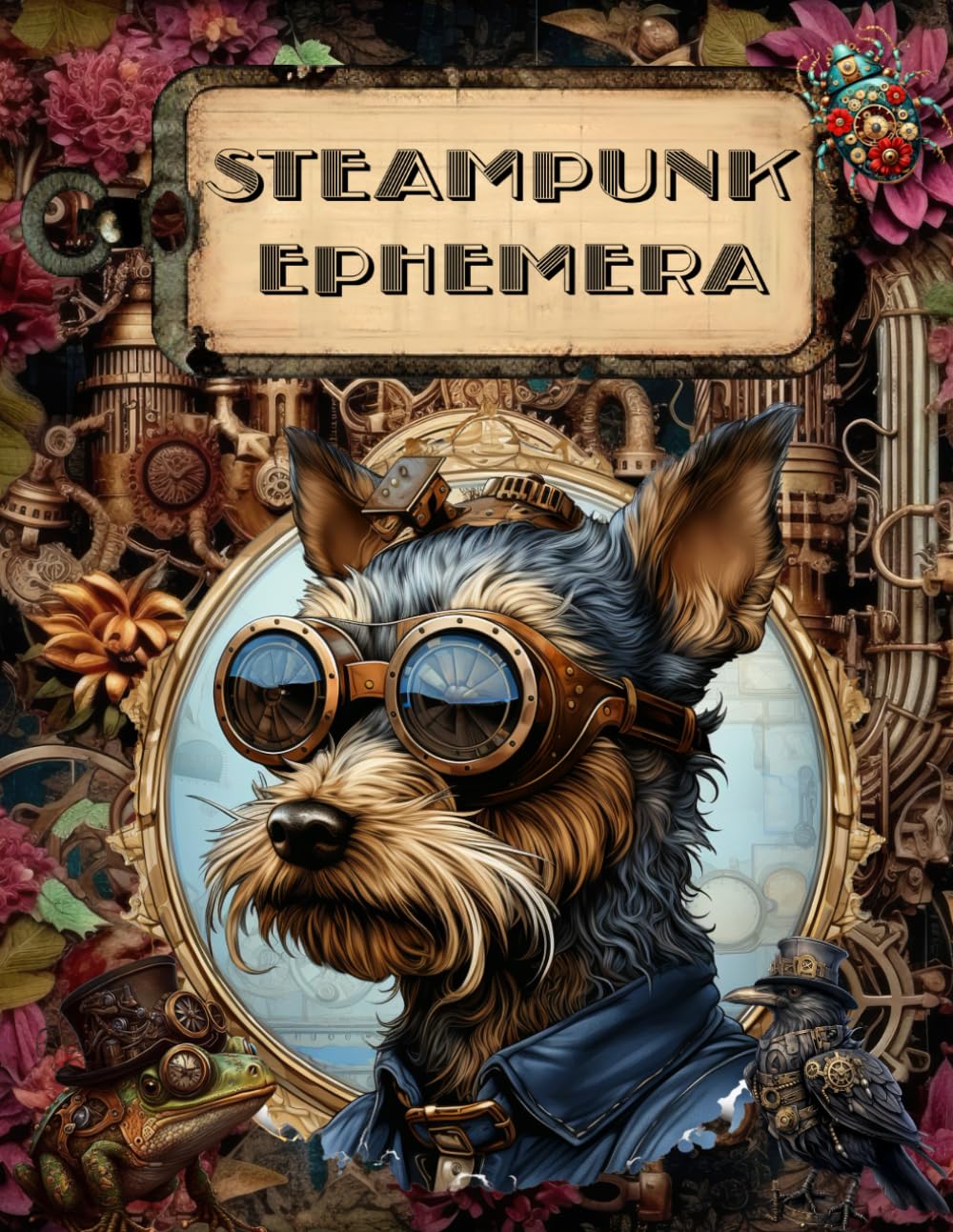 Steampunk Ephemera Book: High Quality Images Of Animals and People For Paper Crafts, Scrapbooking, M