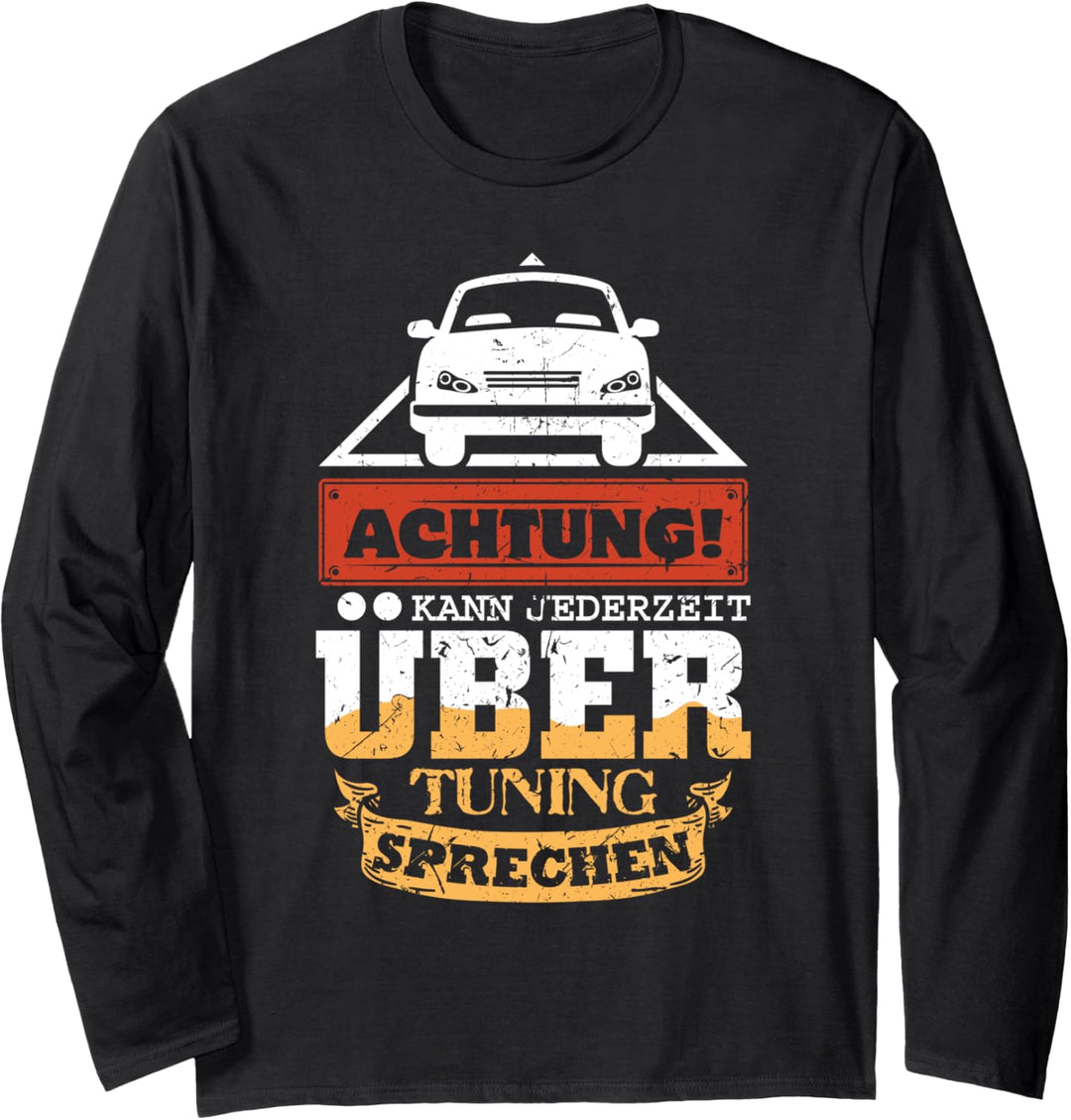 Kann jederzeit über Tuning sprechen Tuner Automechaniker Langarmshirt
