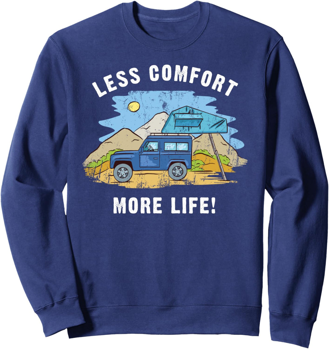 LESS COMFORT MORE LIFE 4x4 OffRoad Camping Mountain Sweatshirt