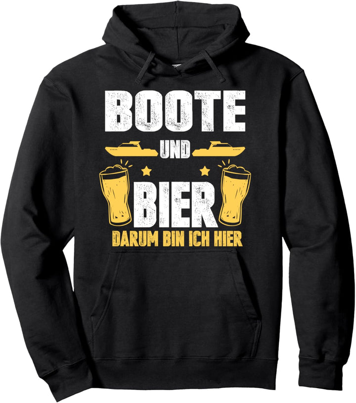 Boote und Bier darum bin ich hier Kapitän Boot Bootsfahrer Pullover Hoodie