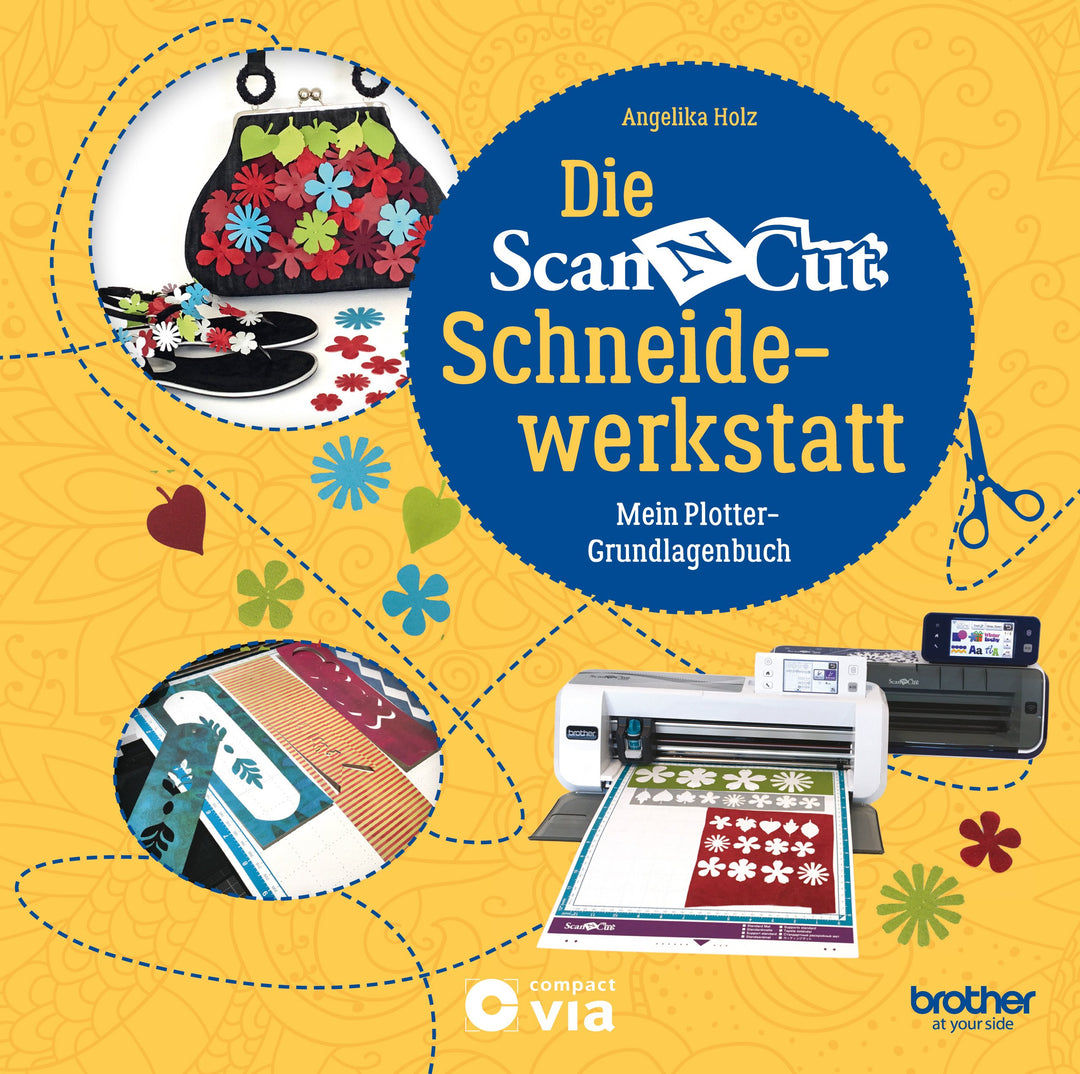 Die Brother ScanNCut Schneidewerkstatt: Mein Plotter-Grundlagenbuch (Kreativtitel), Gebundenes Buch