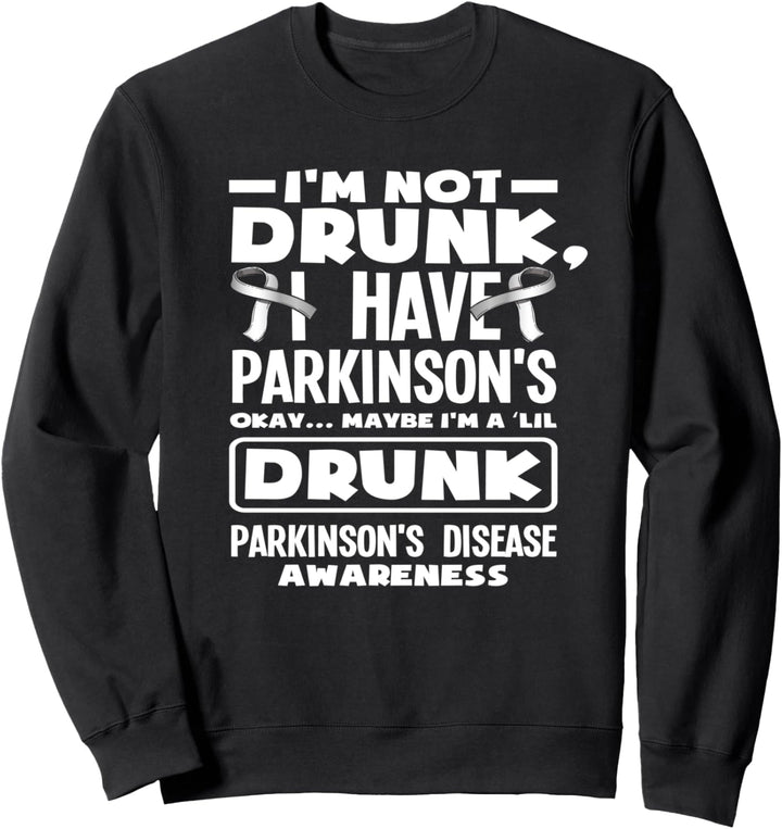 "I'm Not Drunk Lustiges Silberband Parkinson's Awareness" Sweatshirt