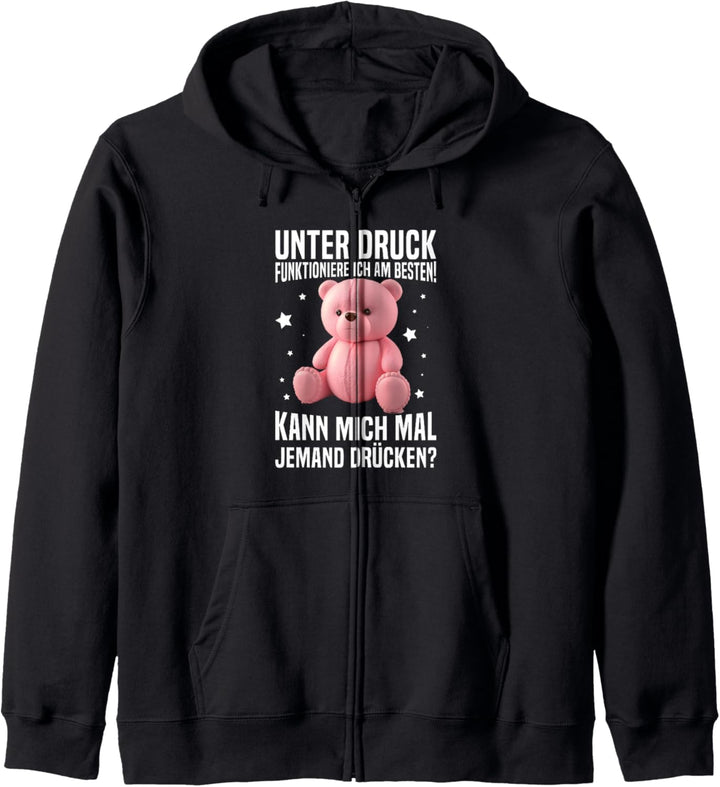 Unter Druck Funktioniere Ich Am Besten Umarmen Teddybär Kapuzenjacke