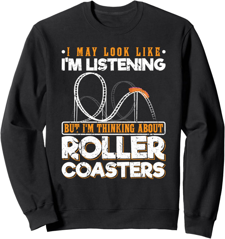I'm Thinking About Roller Coasters Cool Kids Theme Park Sweatshirt