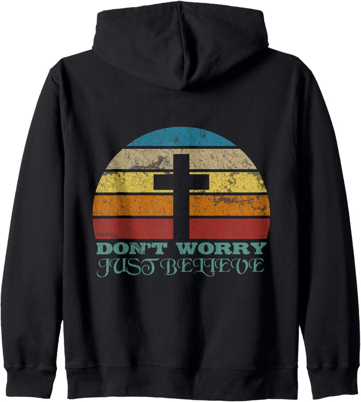 Don't worry, just believe. Christliches Design über Glauben. Kapuzenjacke