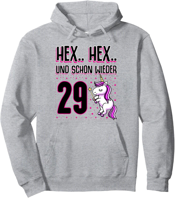 Hex Hex schon wieder 29 - 29 + Geburtstag Frauen Einhorn Pullover Hoodie