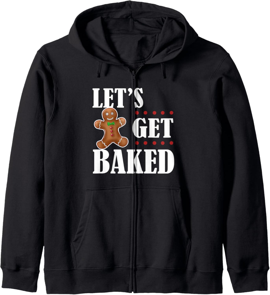 Funny Gingerbread Adults Christmas Gift Lets Get Baked Kapuzenjacke