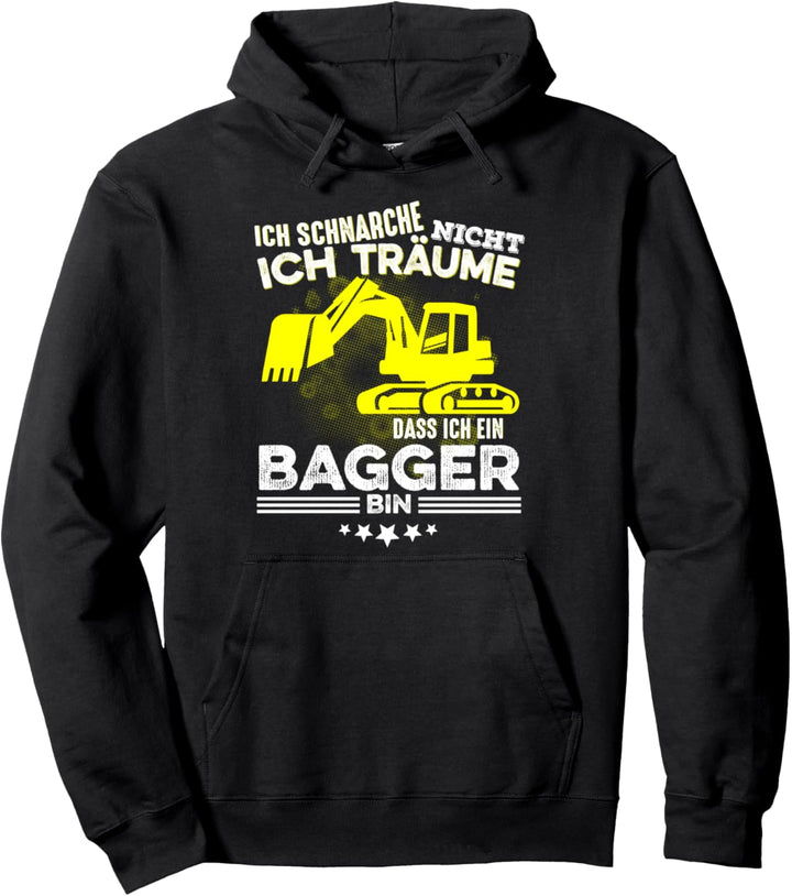 Ich schnarche nicht ich träume dass ich ein Bagger bin Pullover Hoodie