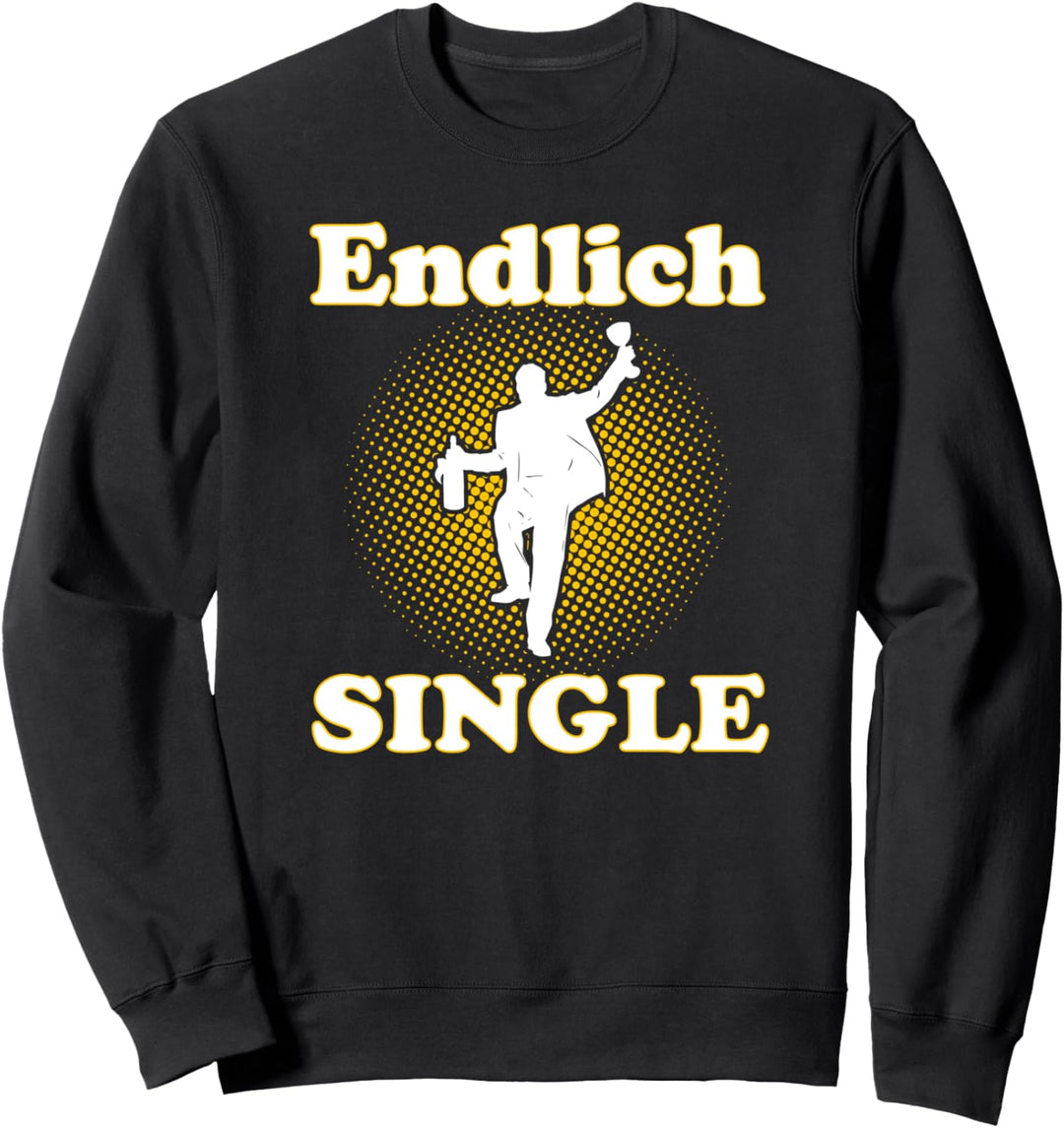 Endlich Single! Lustiger Spruch für Singles Trennung Fun Sweatshirt