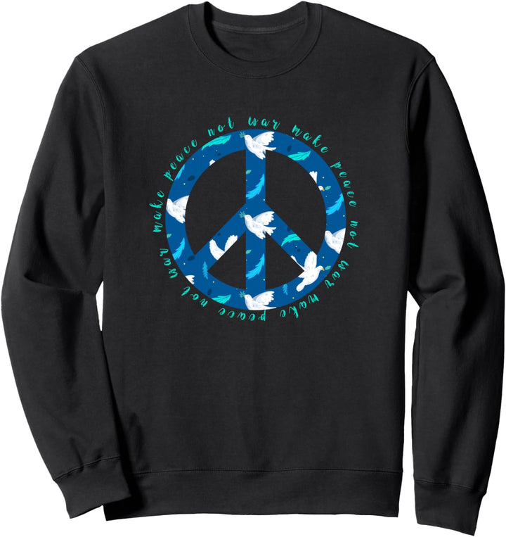 Make Peace Not War - Peace Zeichen - Friedenszeichen Sweatshirt