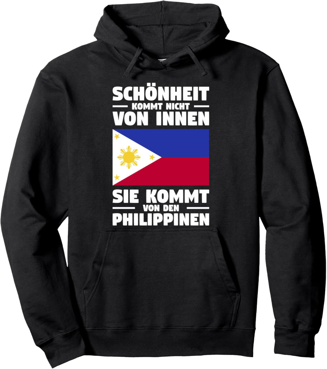 Schönheit kommt nicht von innen sie kommt von Philippinen Pullover Hoodie