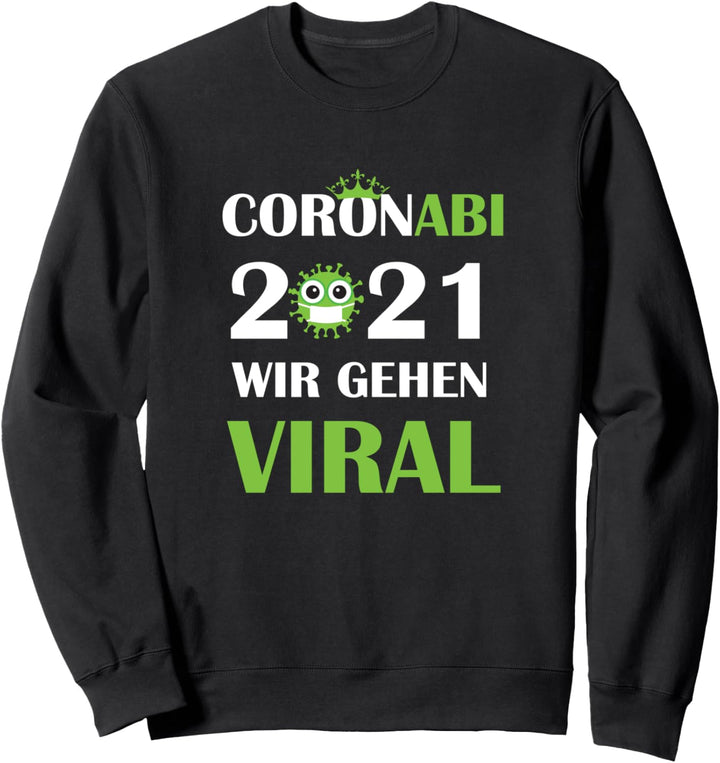 CORONABI 2021 WIR GEHEN VIRAL Lustiges Abi Abitur Sweatshirt