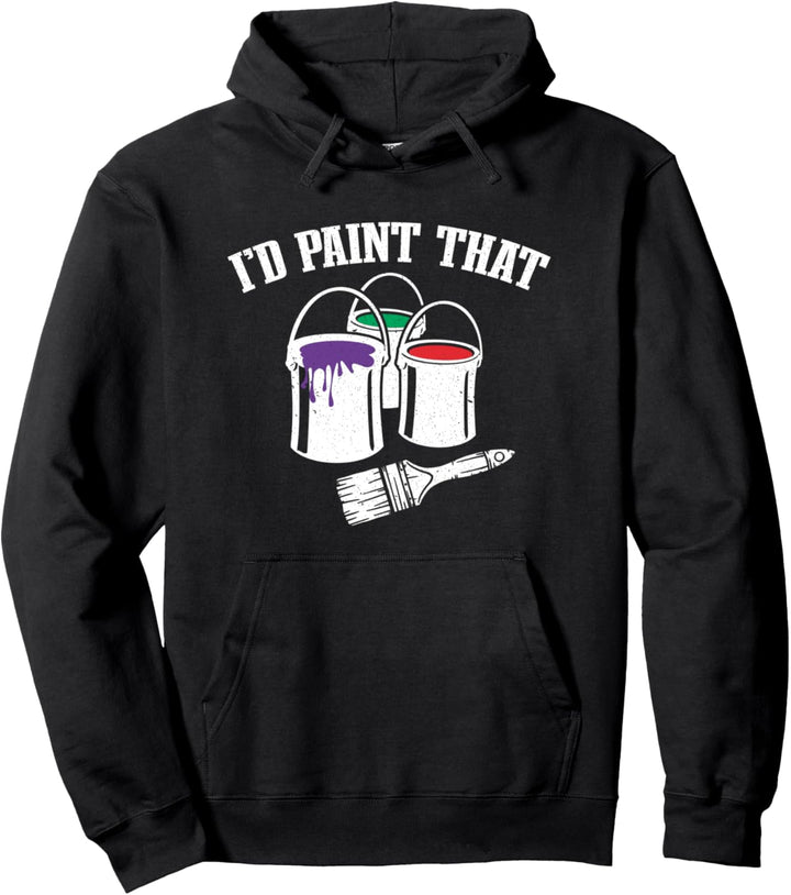 Maler malen Ich würde diesen Maler malen Pullover Hoodie