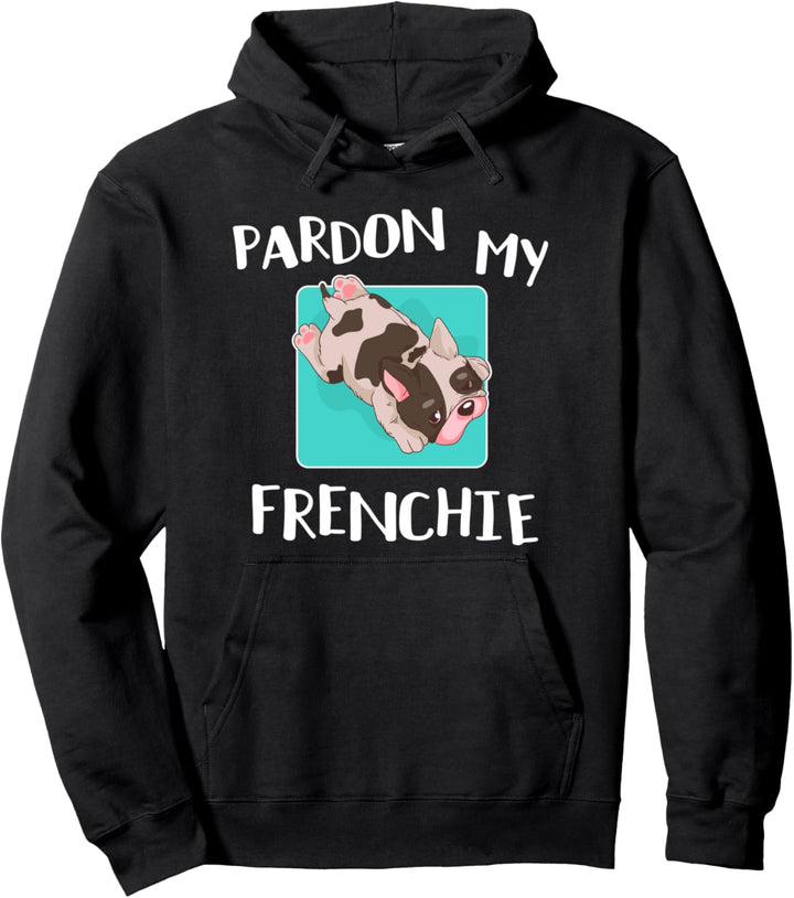 Cute Pardon My Frenchie Great Pet French Bulldog Owners Gift Pullover Hoodie