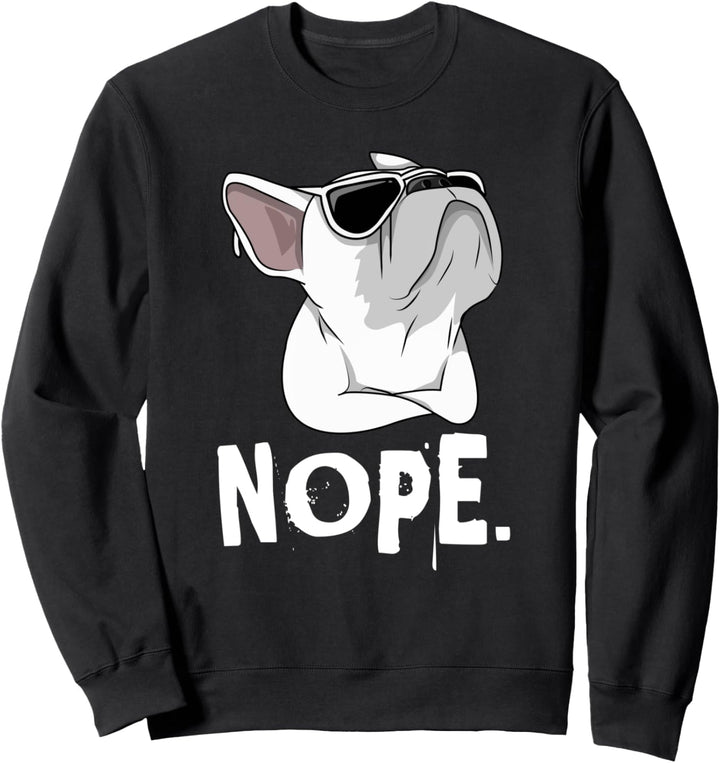 Nope Frenchie French Bulldog Weisse französische Bulldogge Sweatshirt