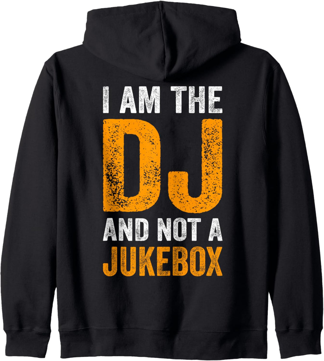 I Am The DJ And Not A Jukebox Funny Spruch Deejay Kapuzenjacke