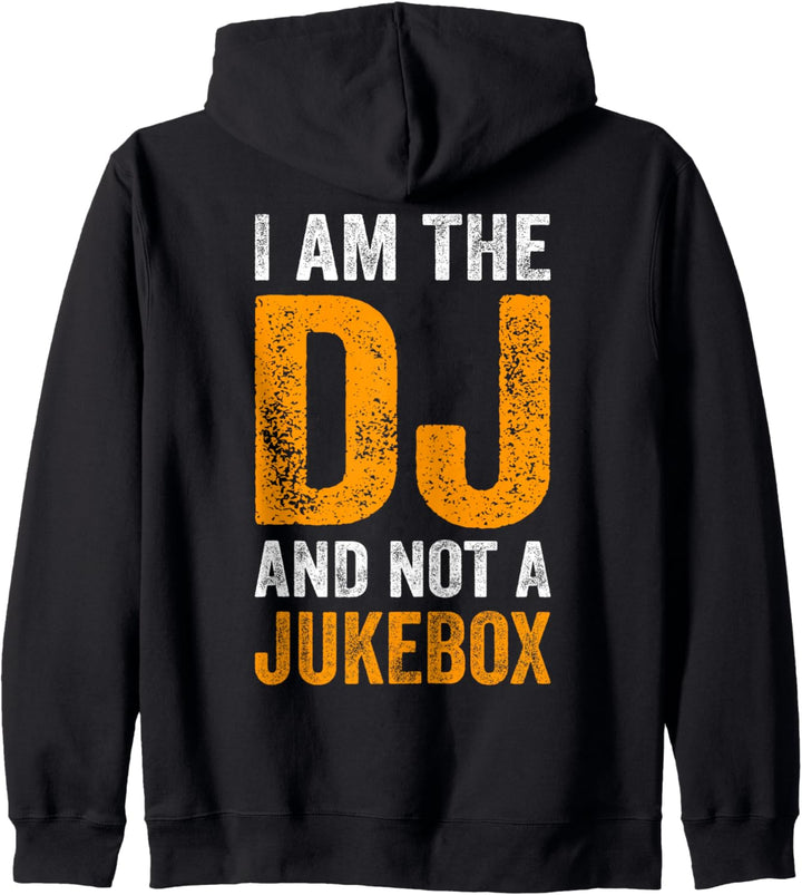 I Am The DJ And Not A Jukebox Funny Spruch Deejay Kapuzenjacke