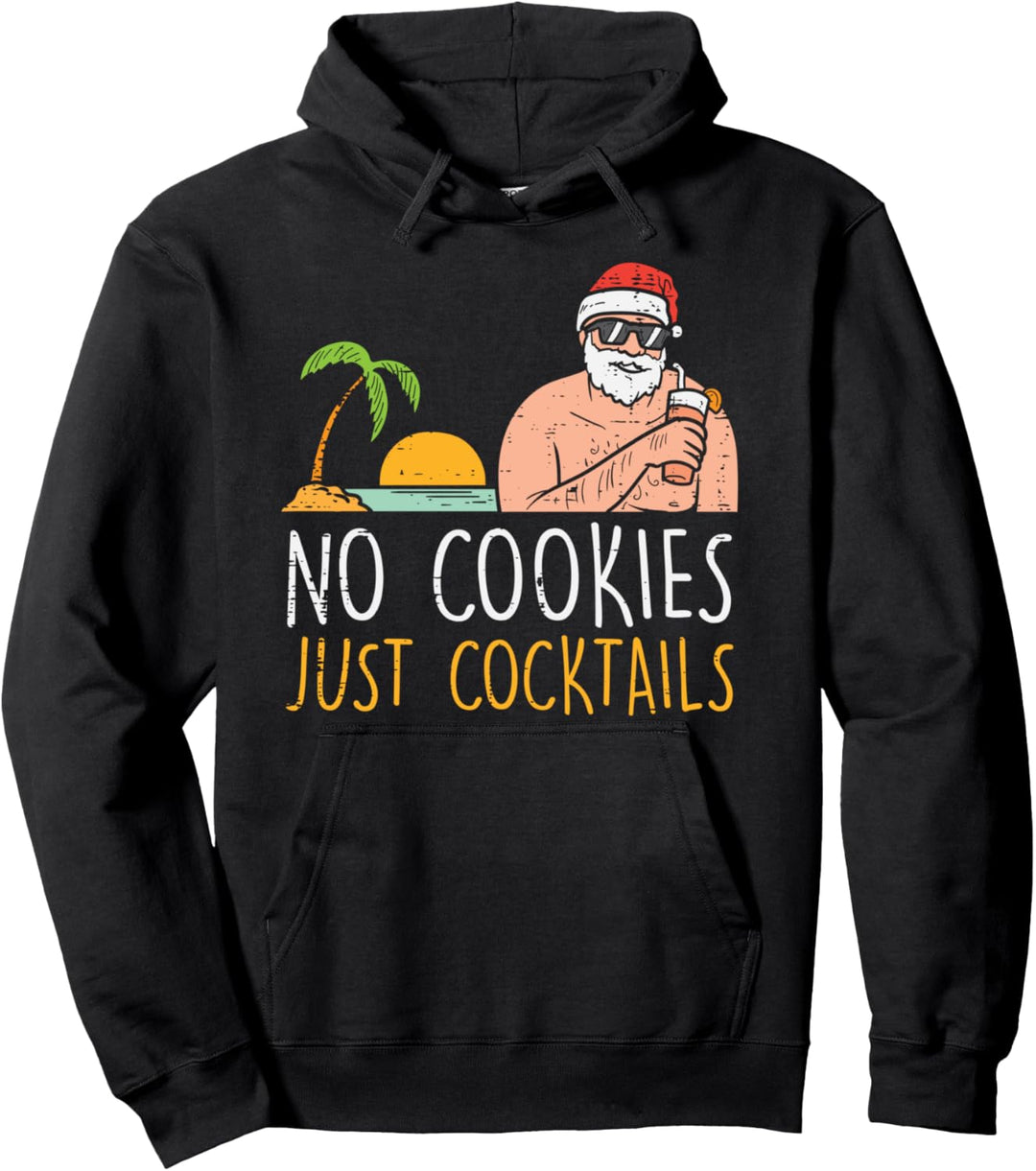 No Cookies Just Cocktails Santa Beach Christmas In July Xmas Pullover Hoodie