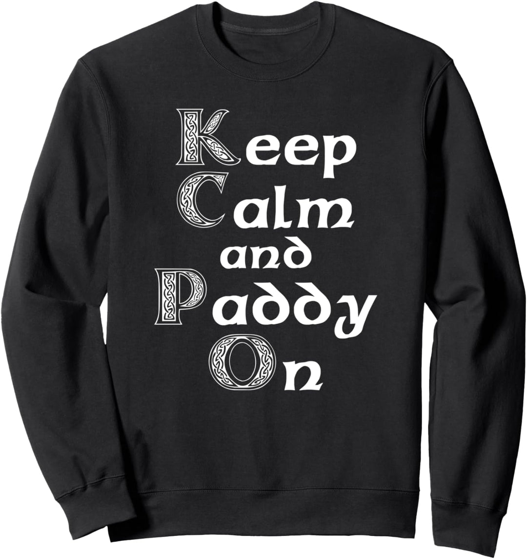 St. Patricks Day Lustige Irish Party Keep Calm And Paddy On Sweatshirt