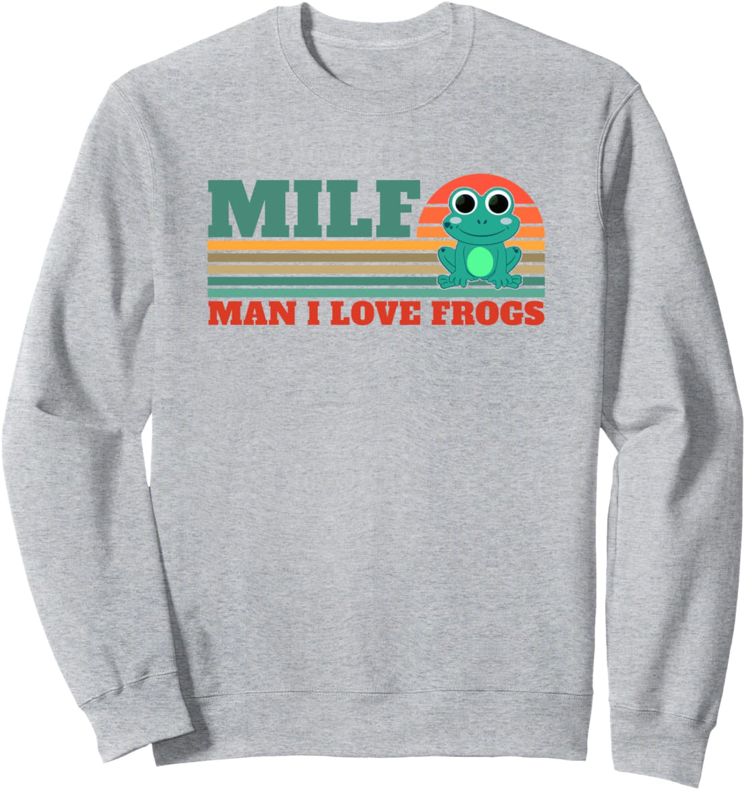 Man I Love Frogs-M.I.L.F.-Funny Saying Frog-Amphibian Lovers Sweatshirt