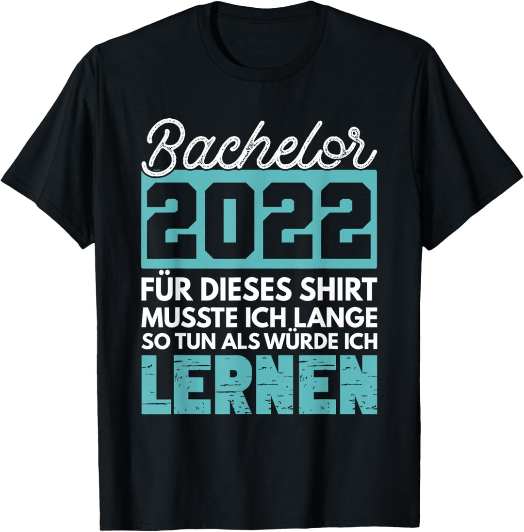 Bachelor 2022 Abschluss Geschenk Bachelortitel Absolvent T-Shirt