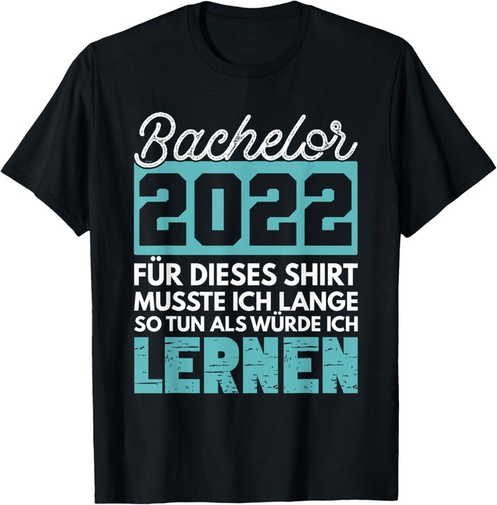 Bachelor 2022 Abschluss Geschenk Bachelortitel Absolvent T-Shirt