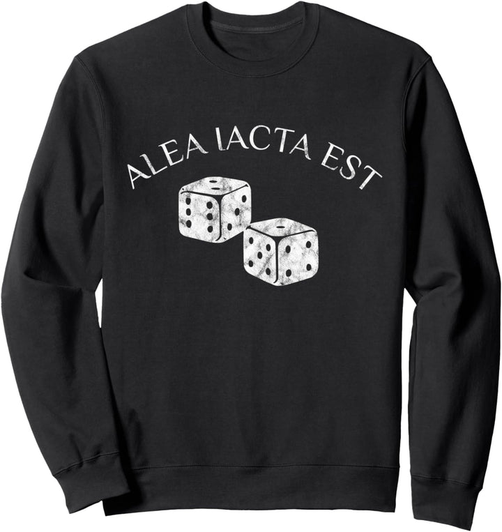 Alea Iacta est - Der Würfel ist gefallen Sweatshirt