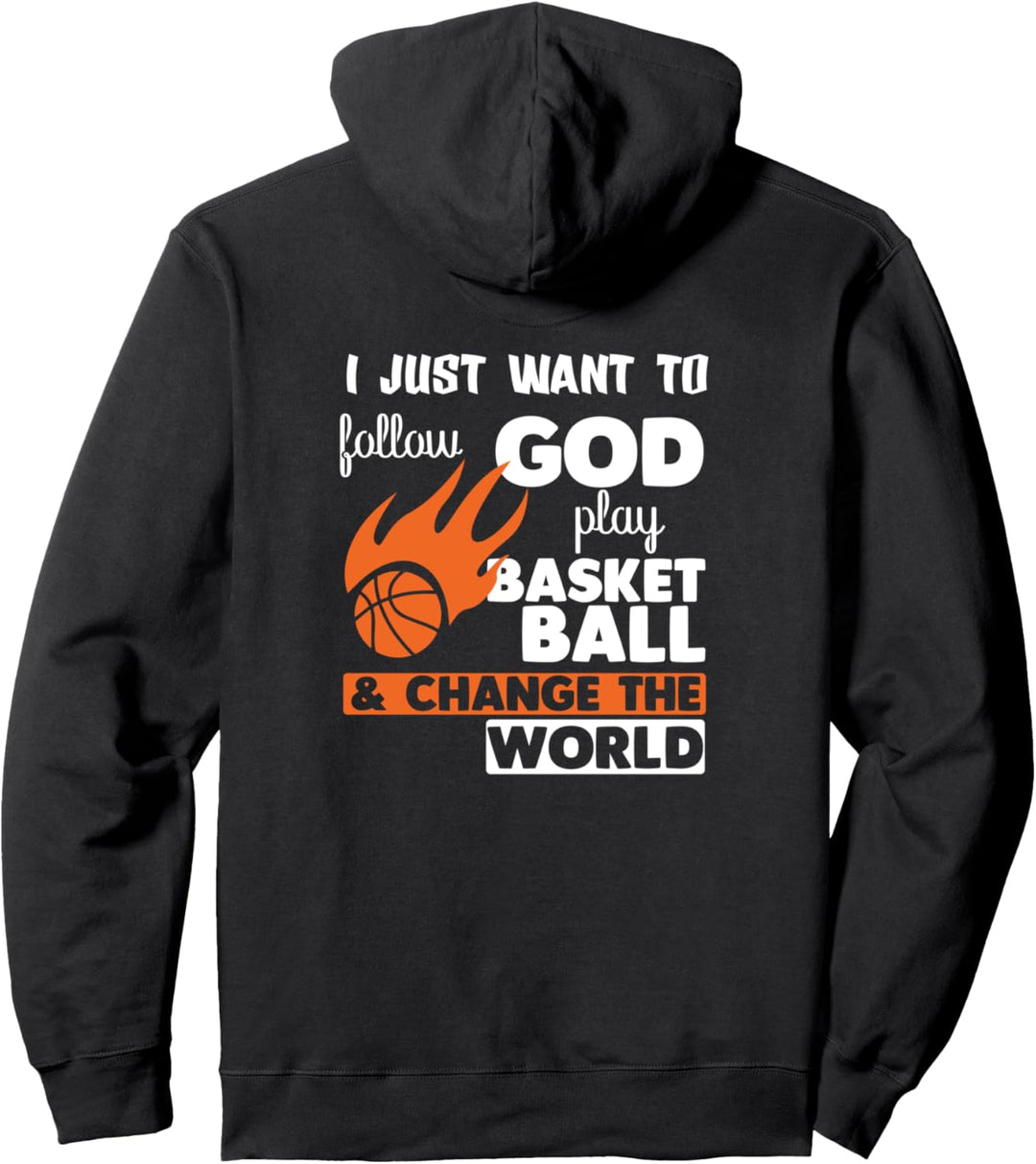 Ich möchte nur Gott folgen Basketball spielen und die Welt verändern Pullover Hoodie