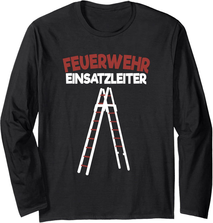 Feuerwehr Einsatzleiter - Feuerwehrmann und Feuerwehr Langarmshirt