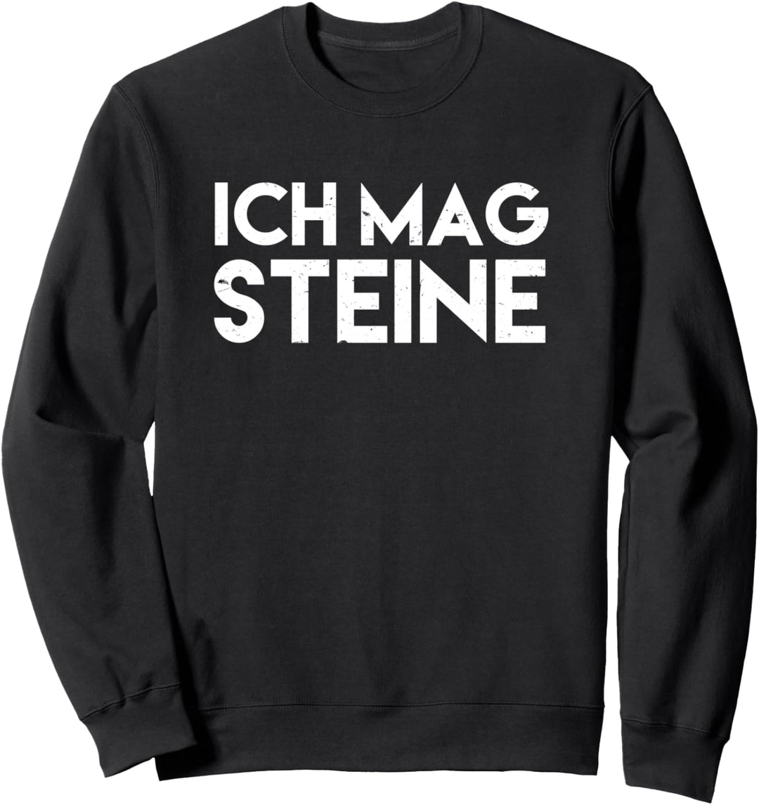 Ich Hasse Menschen Steine sind okay ok Aber Ich Mag Steine Sweatshirt
